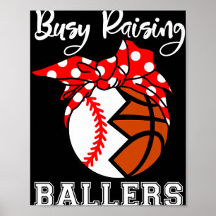 Busy Raising Ballers Funny Baseball Basketball Mom Poster