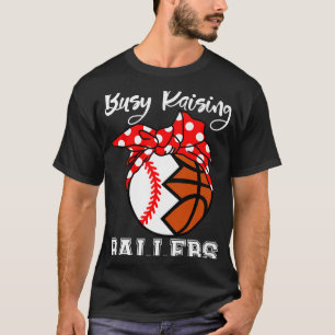 Busy Raising Ballers Funny Baseball Basketball Mom T-Shirt