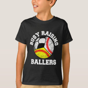 Busy Raising Ballers Funny Baseball Softball Socce T-Shirt