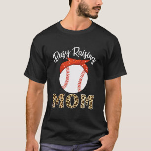 Busy Raising Ballers Funny Softball Baseball Mom T-Shirt