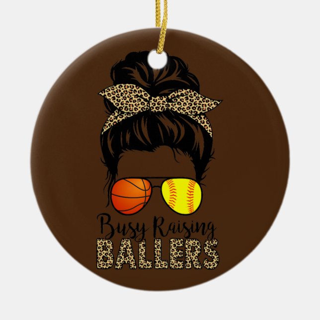Busy Raising Ballers Softball And Basketball Mom Ceramic Ornament (Front)