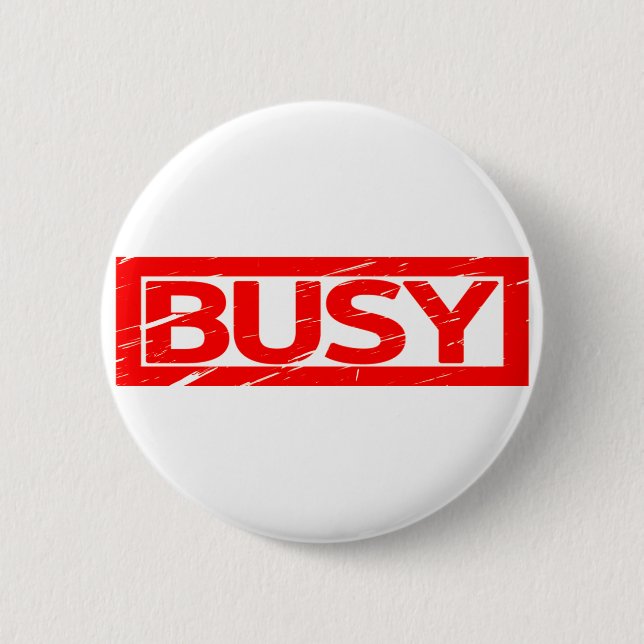 Busy Stamp 2 Inch Round Button (Front)