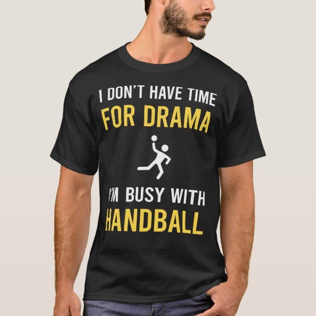 Busy With Handball T-Shirt (Front)