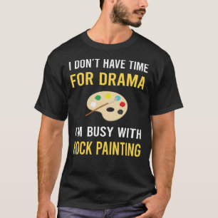 Busy With Rock Painting Rocks T-Shirt
