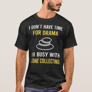 Busy With Stone Collecting Stones T-Shirt