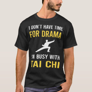 Busy With Tai Chi T-Shirt