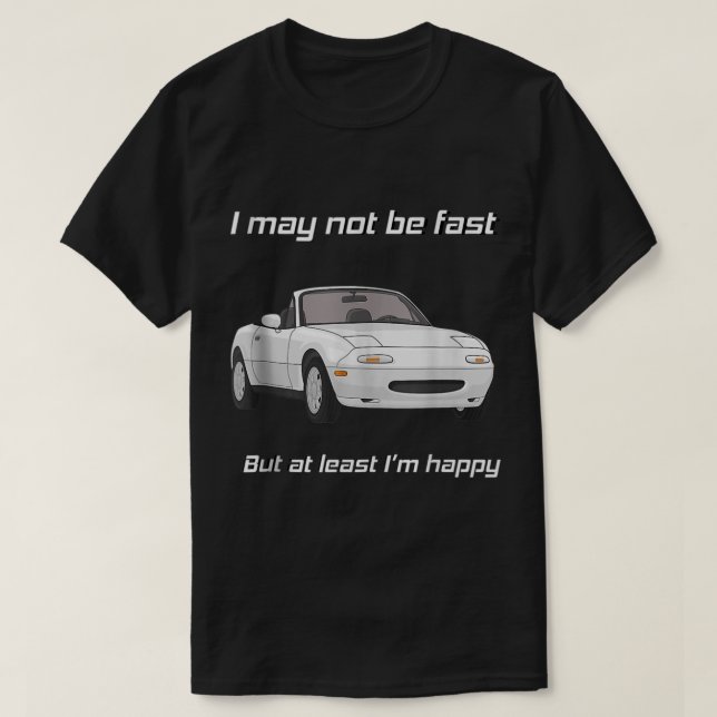 But at least Im happy Happy Miata Tank Top27 (Design Front)
