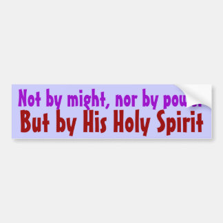 But by His Holy Spirit Bumper Sticker