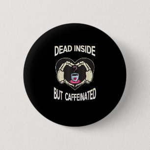 But Caffeinated Coffee Skeleton Hands Heart 2 Inch Round Button
