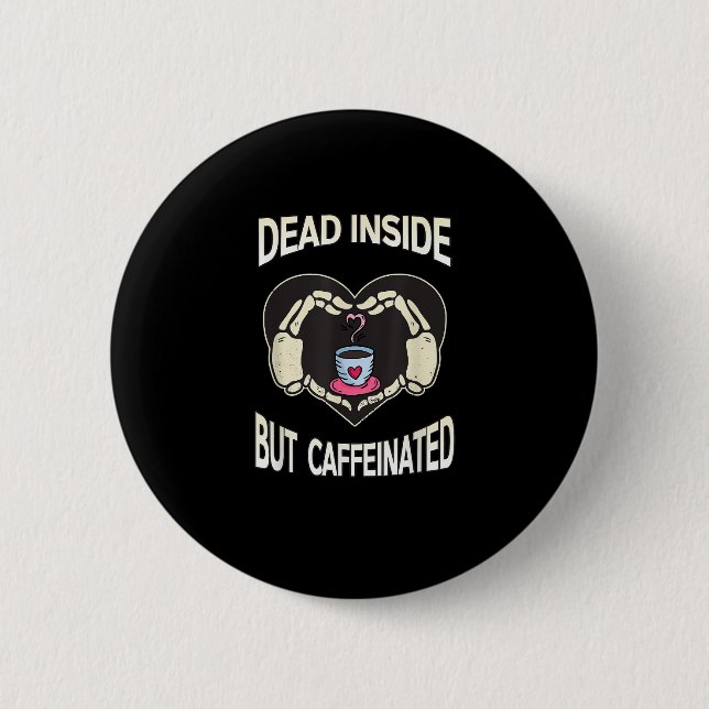 But Caffeinated Coffee Skeleton Hands Heart 2 Inch Round Button (Front)