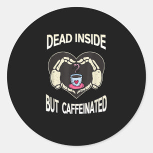 But Caffeinated Coffee Skeleton Hands Heart Classic Round Sticker