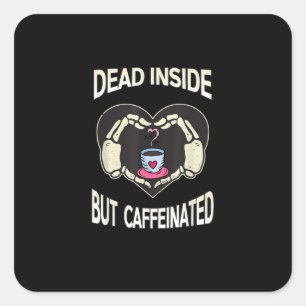 But Caffeinated Coffee Skeleton Hands Heart Square Sticker