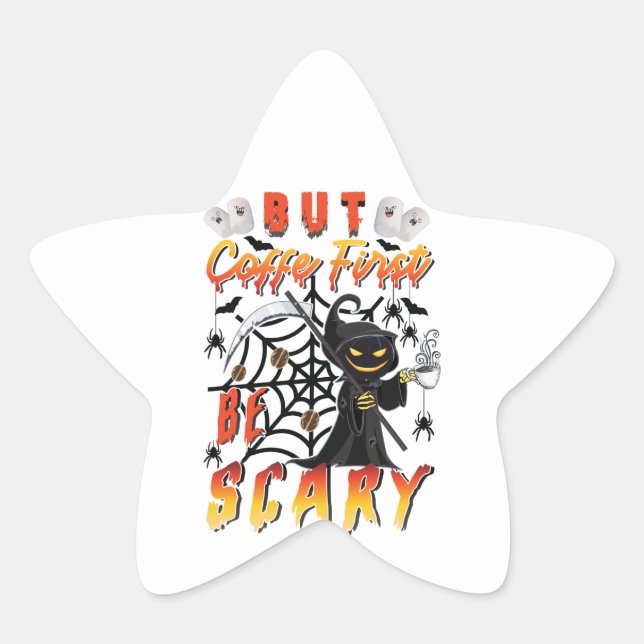 But Coffee First Be Scary Star Sticker (Front)