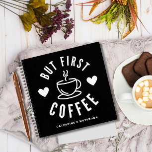 But Coffee First Coffee Lover's Personalized Notebook