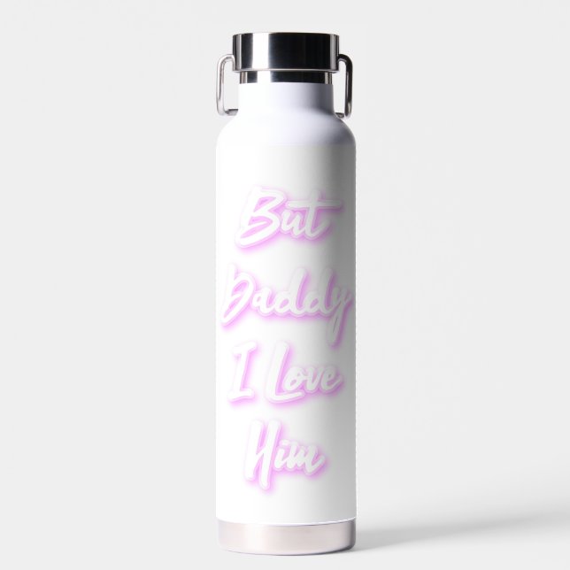 "But Daddy I Love Him"  Mug Water Bottle (Front)