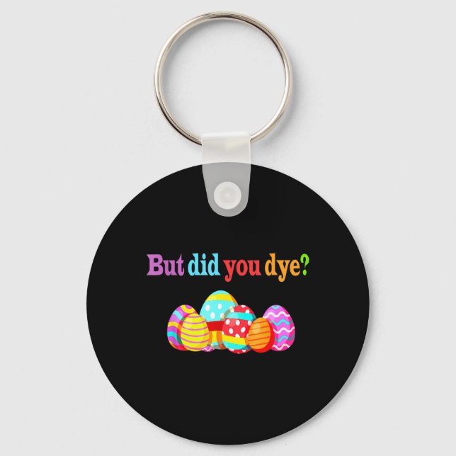 But Did Die Funny Easter Egg Dye Sarcastic Workout Keychain (Front)