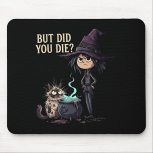 But Did Die Sarcastic Witch Funny Cat Magic Art Mouse Pad
