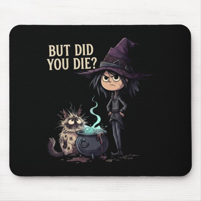 But Did Die Sarcastic Witch Funny Cat Magic Art Mouse Pad (Front)