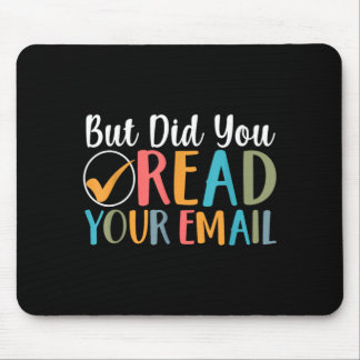 But Did Read Email Funny Attendance Secretary Mouse Pad