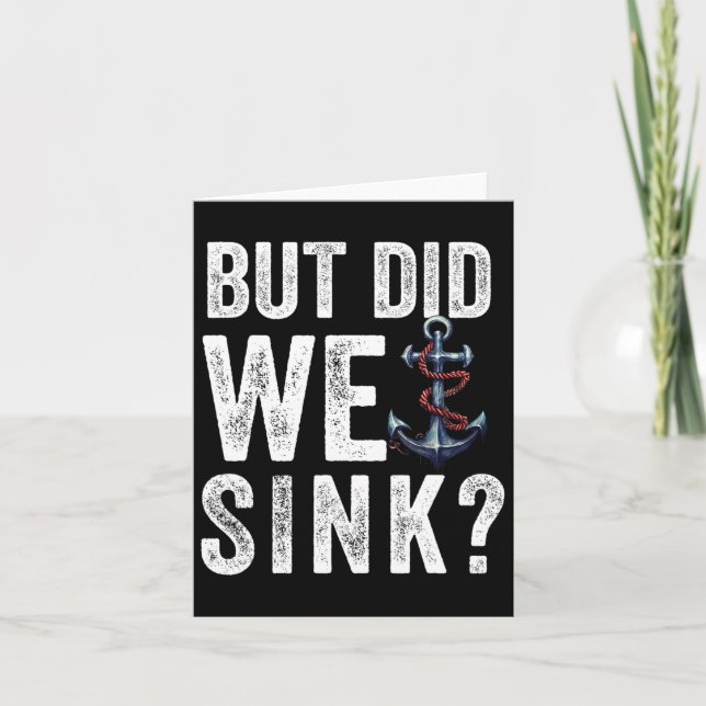 But Did We Sink Boat Ship Captain Pontoon Boating  Card (Front)