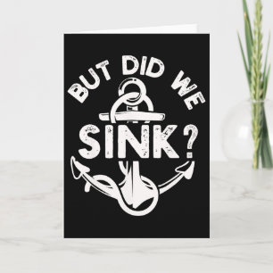 But Did We Sink Boat Ship Captain Pontoon Boating Card