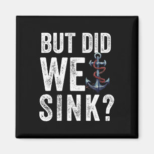 But Did We Sink Boat Ship Captain Pontoon Boating Magnet