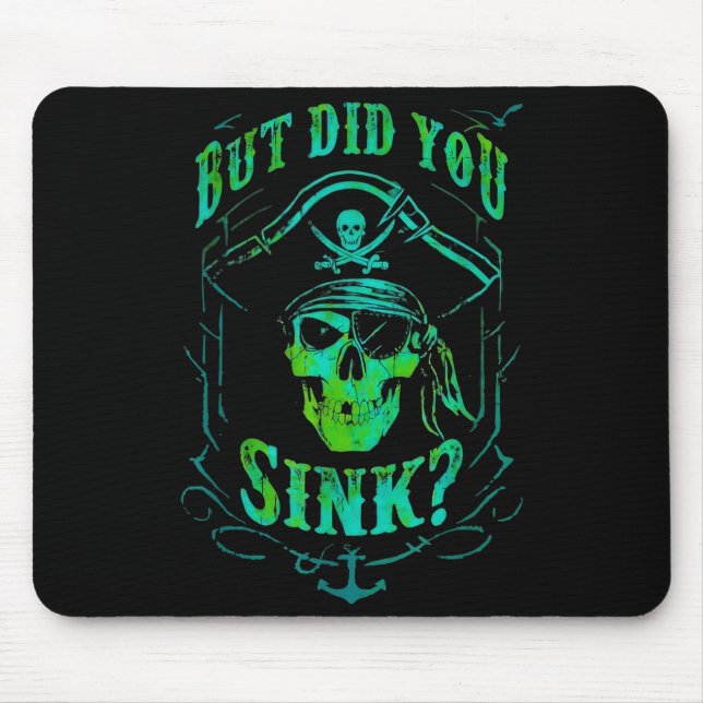 But Did We Sink Funny Rate Skull Nautical Tee  Mouse Pad (Front)
