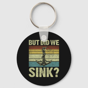 But Did We Sink Pontoon Captain Funny Pontoon Boat Keychain
