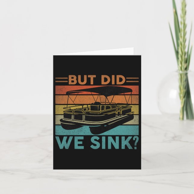 But Did We Sink Pontoon Funny Captain Boating Vint Card (Front)