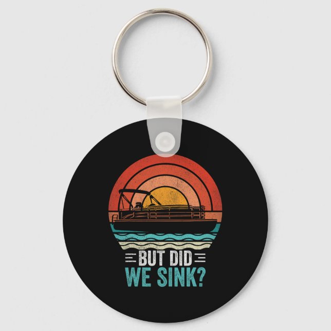 But Did We Sink Pontoon Funny Captain Boating Vint Keychain (Front)