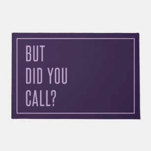 But Did You Call Doormat