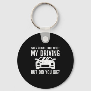 But Did You Die_ Funny Bad Driver Quote Keychain