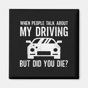 But Did You Die_ Funny Bad Driver Quote Magnet