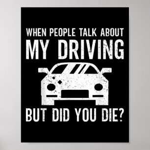 But Did You Die_ Funny Bad Driver Quote Poster