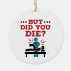 But Did You Die Funny Physical Therapy PT