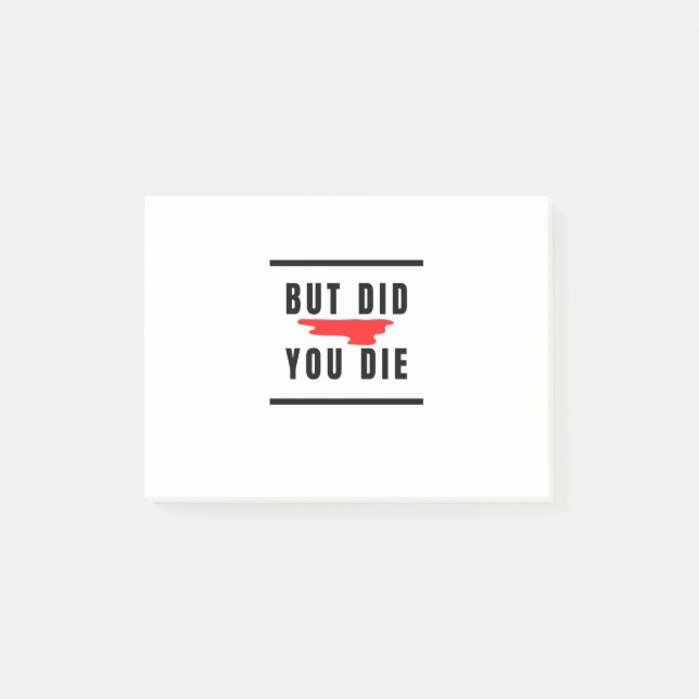 But did you die post-it notes (Front)