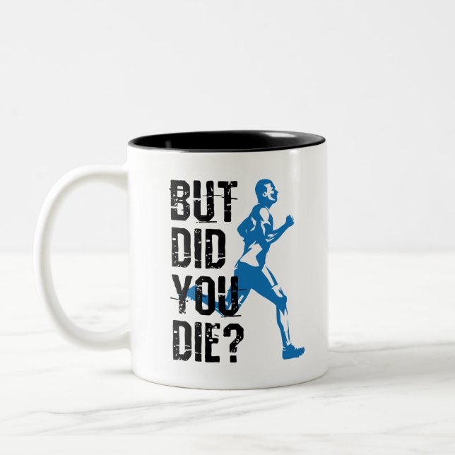 But Did You Die Running Runner Two-Tone Coffee Mug (Left)
