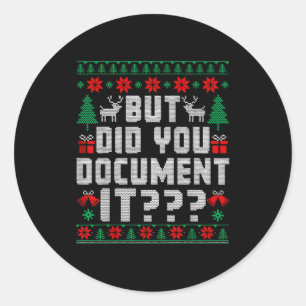 But Did You Doent It Funny Office Christmas Ugly  Classic Round Sticker