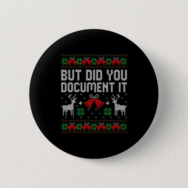 But Did You Doent It Funny Office Christmas Ugly S 2 Inch Round Button (Front)