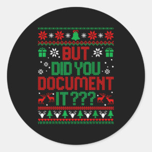 But Did You Doent It Funny Office Christmas Ugly S Classic Round Sticker