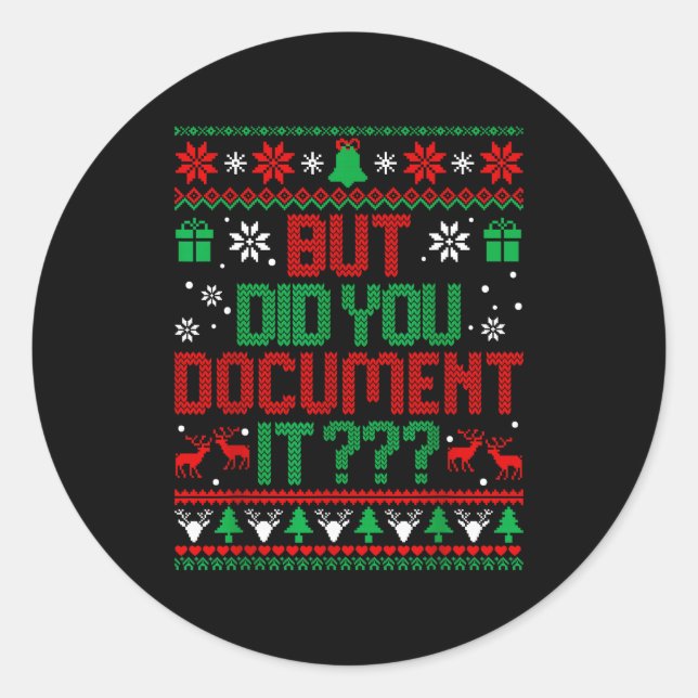 But Did You Doent It Funny Office Christmas Ugly S Classic Round Sticker (Front)