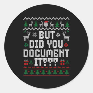 But Did You Doent It Funny Office Christmas Ugly S Classic Round Sticker