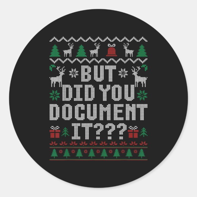 But Did You Doent It Funny Office Christmas Ugly S Classic Round Sticker (Front)