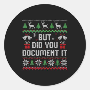 But Did You Doent It Funny Office Christmas Ugly S Classic Round Sticker