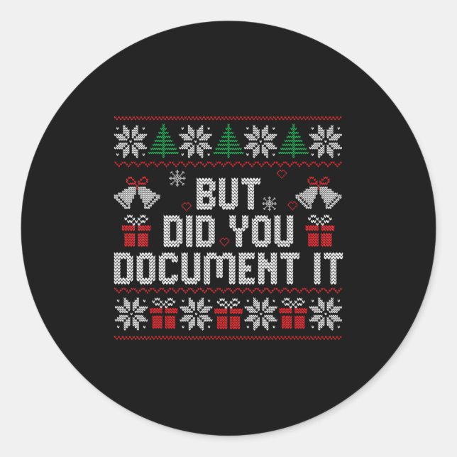 But Did You Doent It Funny Office Christmas Ugly S Classic Round Sticker (Front)