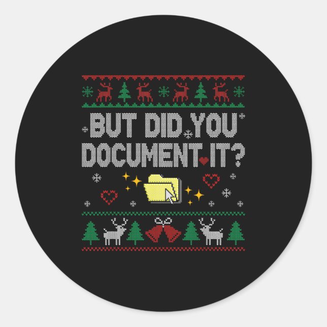 But Did You Doent It Funny Office Christmas Ugly S Classic Round Sticker (Front)
