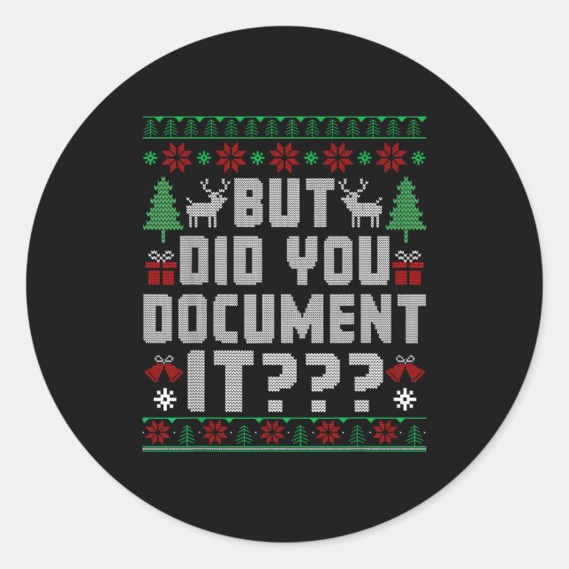 But Did You Doent It Funny Office Christmas Ugly S Classic Round Sticker (Front)