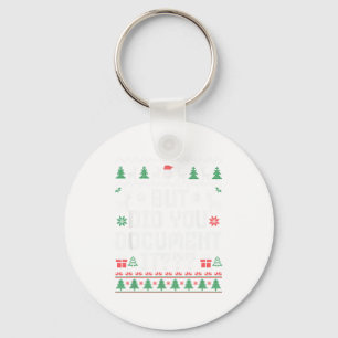 But Did You Doent It Funny Office Christmas Ugly S Keychain
