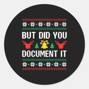 But Did You Doent It Office Worker Ugly Christmas  Classic Round Sticker