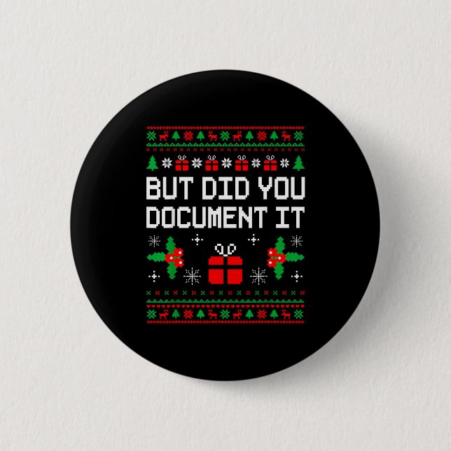 But Did You Doent It Ugly Christmas Sweater Office 2 Inch Round Button (Front)